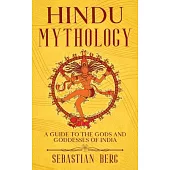 Hindu Mythology: A Guide to the Gods and Goddesses of India