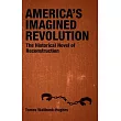 America’s Imagined Revolution: The Historical Novel of Reconstruction