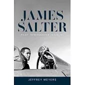 James Salter: Pilot, Screenwriter, Novelist