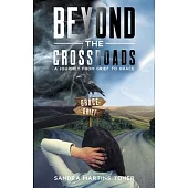 Beyond The Crossroads: A Journey From Grief To Grace