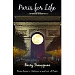 Paris for Life: Notes from a Lifetime in and out of Paris