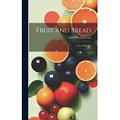 Fruit and Bread: A Scientific Diet