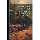 Dimensions, Weights, & Tractive Power of Narrow-Gauge Locomotives