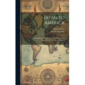 Japan to America: A Symposium of Papers by Political Leaders and Representative Citizens of Japan O