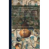 A Contribution Towards an Accurate Biography of Charles Auguste De Bériot and Maria Felicita Malibran-Garcia: Extracted From the Correspondence of the