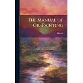 The Manual of Oil-Painting
