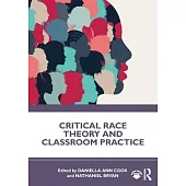 Critical Race Theory and Classroom Practice