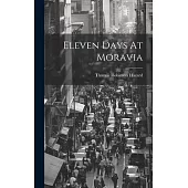 Eleven Days At Moravia