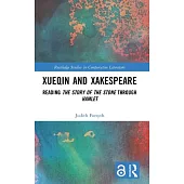Xueqin and Xakespeare: Reading the Story of the Stone Through Hamlet