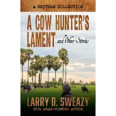 A Cow Hunter’s Lament and Other Stories: A Western Collection