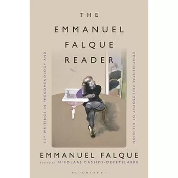 The Emmanuel Falque Reader: Key Writings in Phenomenology and Continental Philosophy of Religion