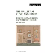 The Gallery at Cleveland House: Displaying Art and Society in Late Georgian London