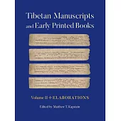 Tibetan Manuscripts and Early Printed Books, Volume II: Elaborations