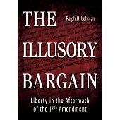 The Illusory Bargain: The Losing of the American Republic