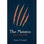The Mutates: The Creation
