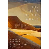 The Belly of the Whale: The Bilingual Edition