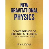 New Gravitational Physics: Convergence of Science and Religion