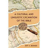 A Cultural and Linguistic Excavation of the Bible