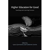 Higher Education for Good: Teaching and Learning Futures
