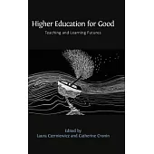 Higher Education for Good: Teaching and Learning Futures