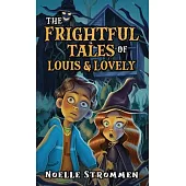 The Frightful Tales of Louis & Lovely