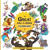 The Great Half-A-Dozen Children’s Stories & Coloring Book
