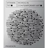 Vitamin Txt: Words in Contemporary Art