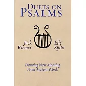 Duets on Psalms: Drawing Meaning From Ancient Words