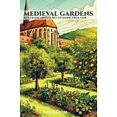 Medieval Gardens and Culinary Adventures Stemming from Same
