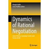 Dynamics of Rational Negotiation: Game Theory, Language Games and Forms of Life