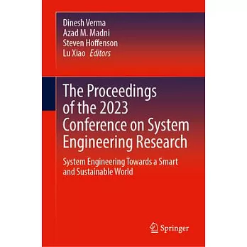 The Proceedings of the 2023 Conference on System Engineering Research: System Engineering Towards a Smart and Sustainable World
