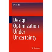 Design Optimization Under Uncertainty
