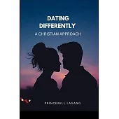 Dating Differently: A Christian Approach
