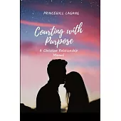 Courting with Purpose: A Christian Relationship Manual