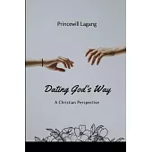 Dating God’s Way: A Christian Perspective