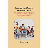 Queering the Western Art Music Canon: A Call for Inclusivity and Representation