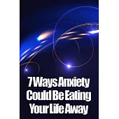 7 Ways Anxiety Could Be Eating Your Life Away: how to look after your life