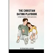 The Christian Dating Playbook: Strategies for Success