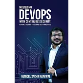 Mastering Devops with coutinuous security: Advanced Strategies and Best Practices