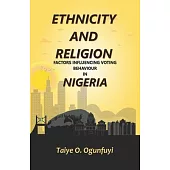 Ethnicity and Religion Factors Influencing Voting Behaviour in Nigeria