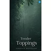Tender Toppings