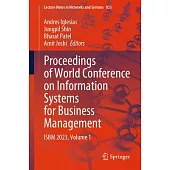 Proceedings of World Conference on Information Systems for Business Management: Isbm 2023, Volume 1