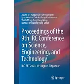 Proceedings of the 9th IRC Conference on Science, Engineering, and Technology: Irc-Set 2023; 19-August, Singapore