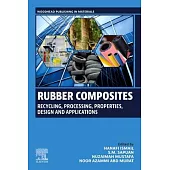 Rubber Composites: Recycling, Processing, Properties, Design and Applications