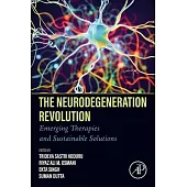 The Neurodegeneration Revolution: Emerging Therapies and Sustainable Solutions