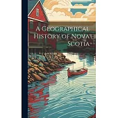 A Geographical History of Nova Scotia