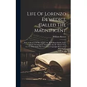 Life Of Lorenzo De’medici, Called The Magnificent: With A Memoir Of The Author. Ed. By William Hazlitt, Esqu. [nebst: Xerokopierte Ausschnitte Aus D.