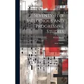Seventy-five Melodious And Progressive Studies: Artists’ Studies