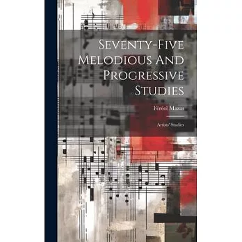 Seventy-five Melodious And Progressive Studies: Artists’ Studies