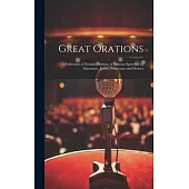 Great Orations; a Collection of Notable Portions of Famous Speeches by Statesmen, Jurists, Politicians and Divines